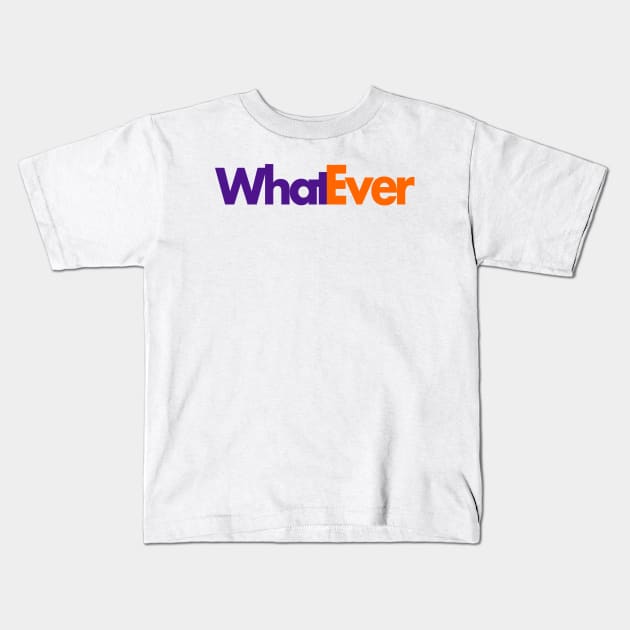 Whatever Kids T-Shirt by PopCultureShirts